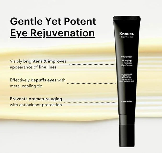 Knours. One Perfect Firming + Plumping Eye Cream with Hyaluronic & Ceramide Niacinamide Shea Butter Fruit + Flower Oils fo...