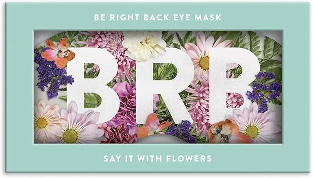 Say It with Flowers Be Right Back Eye Mask - Product Image